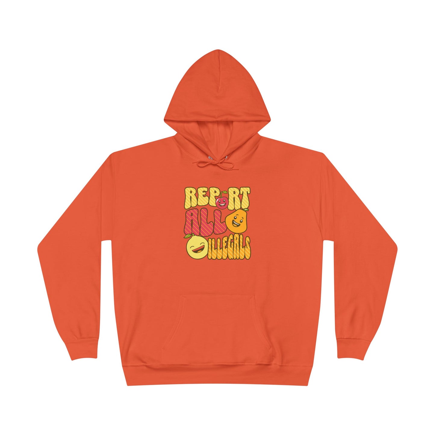 Report All Illegals Hoodie – Bold Graphic Sweatshirt | Unisex Fit