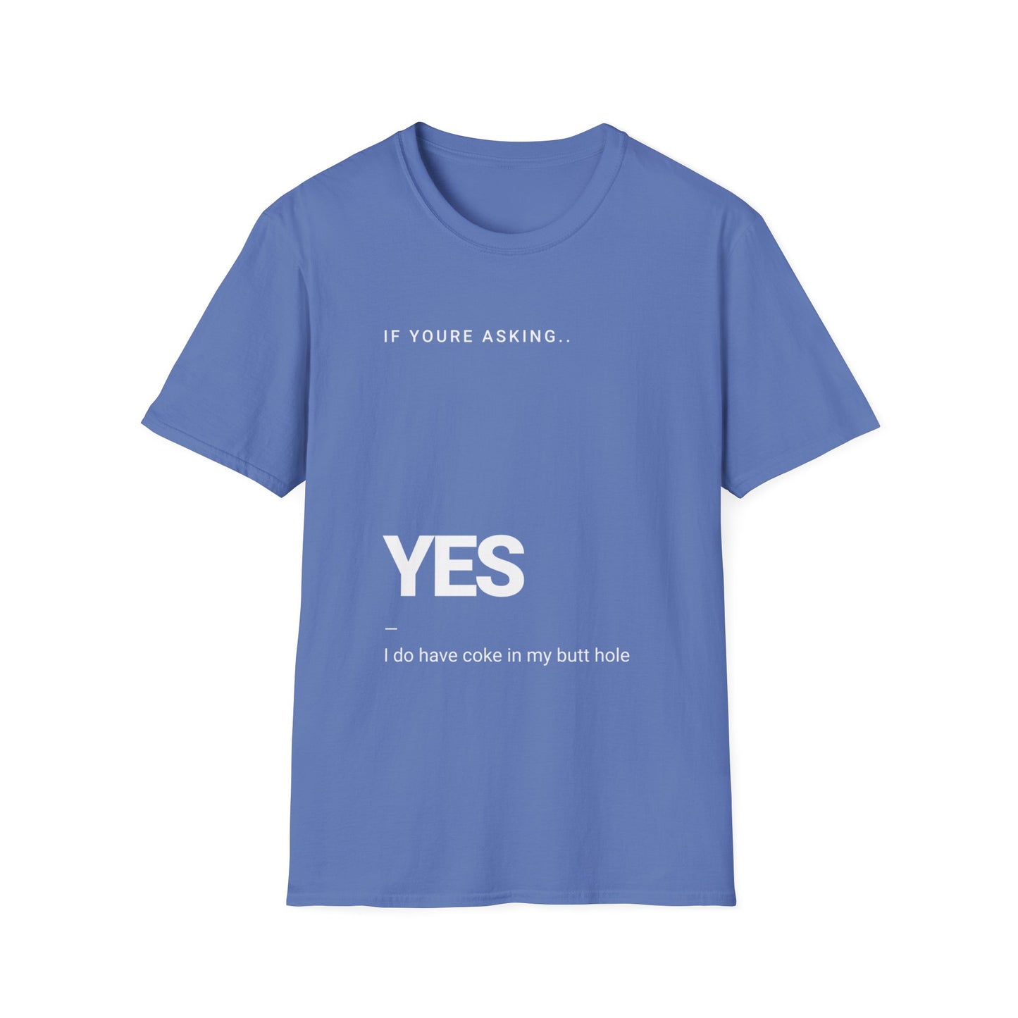 If You're Asking T-Shirt – Bold Humor Graphic Tee | Unisex Fit