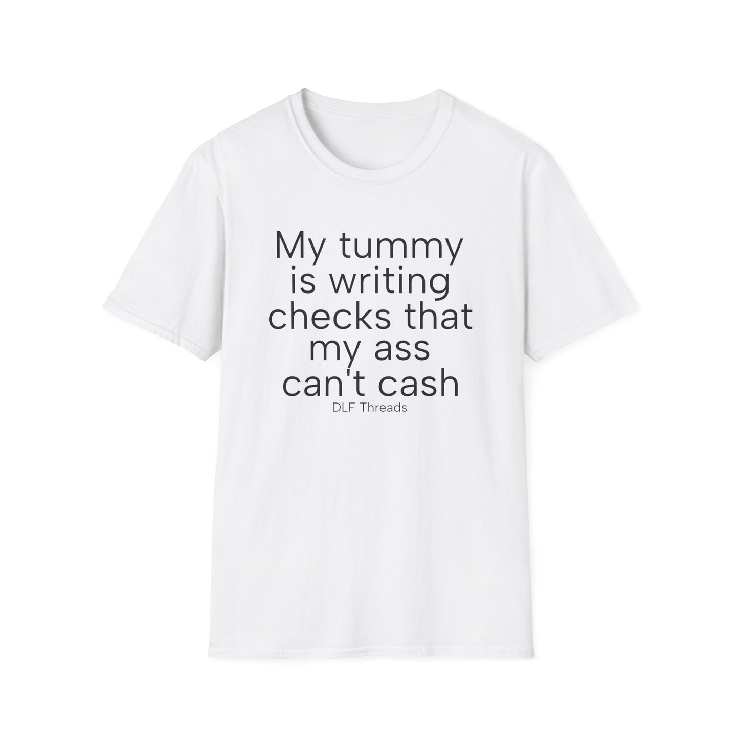 My Tummy Is Writing Checks T-Shirt – Bold Graphic Tee | Unisex Comfort Fit