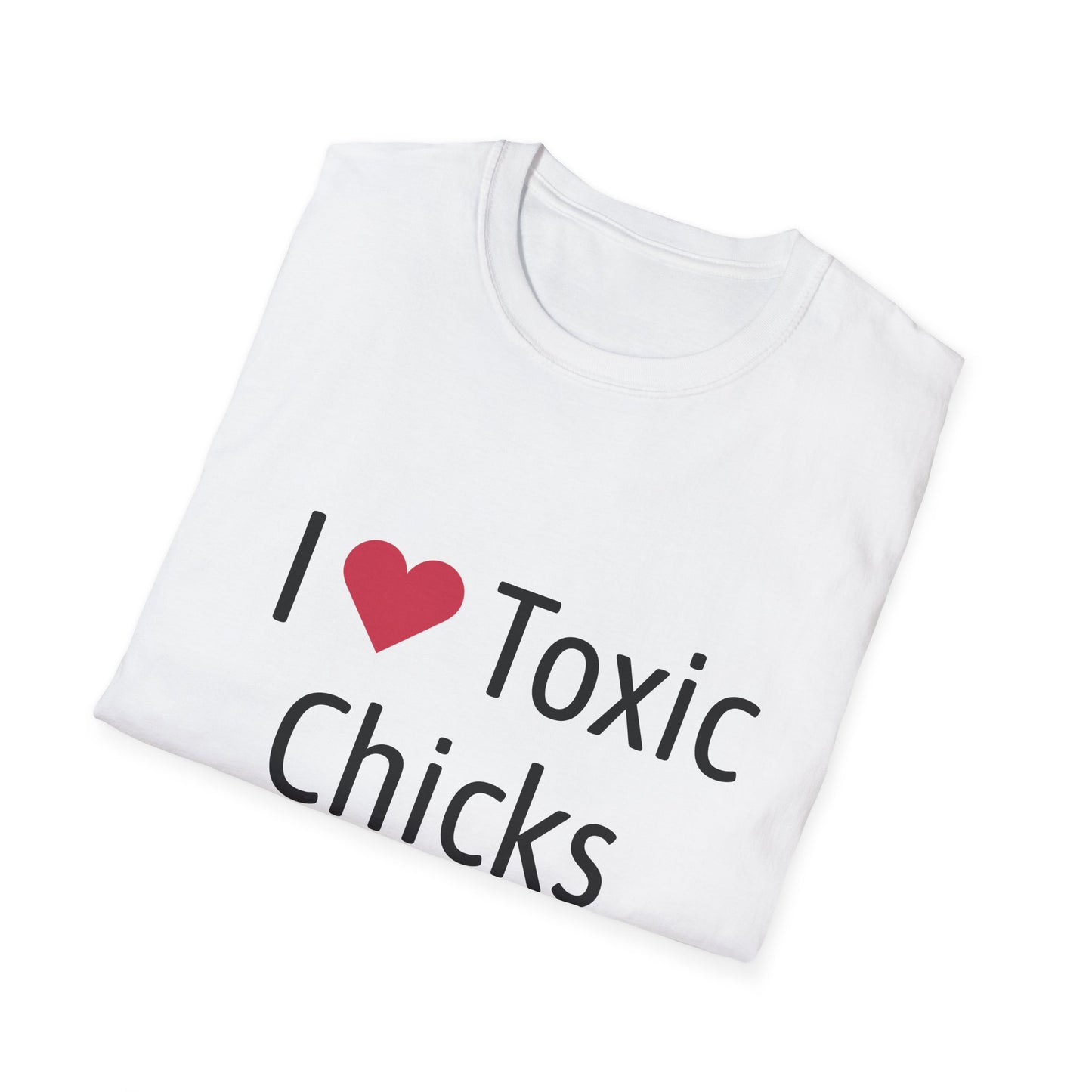 I Heart Toxic Girls - Bold Statement Graphic Tee | Unisex T-Shirt