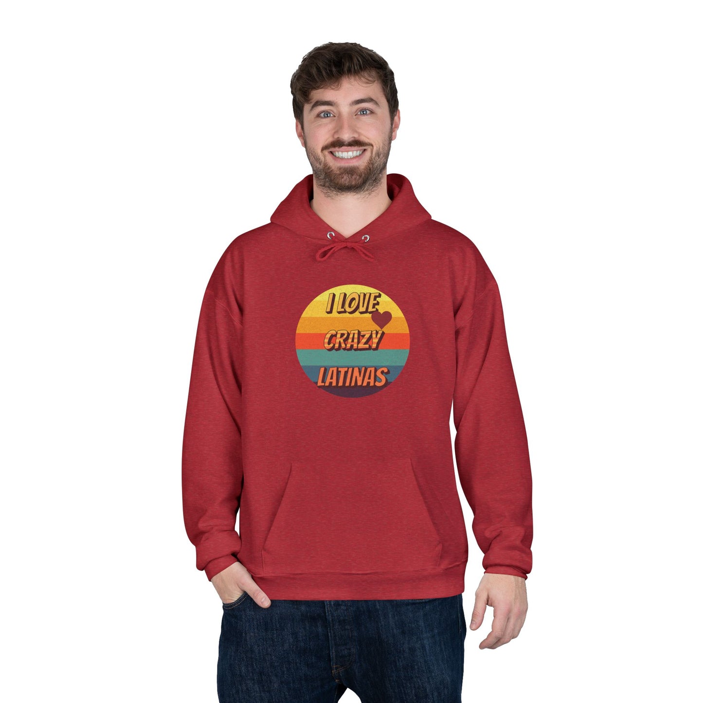 I Love Crazy Latinas - Funny Graphic Hoodie | Unisex Pullover