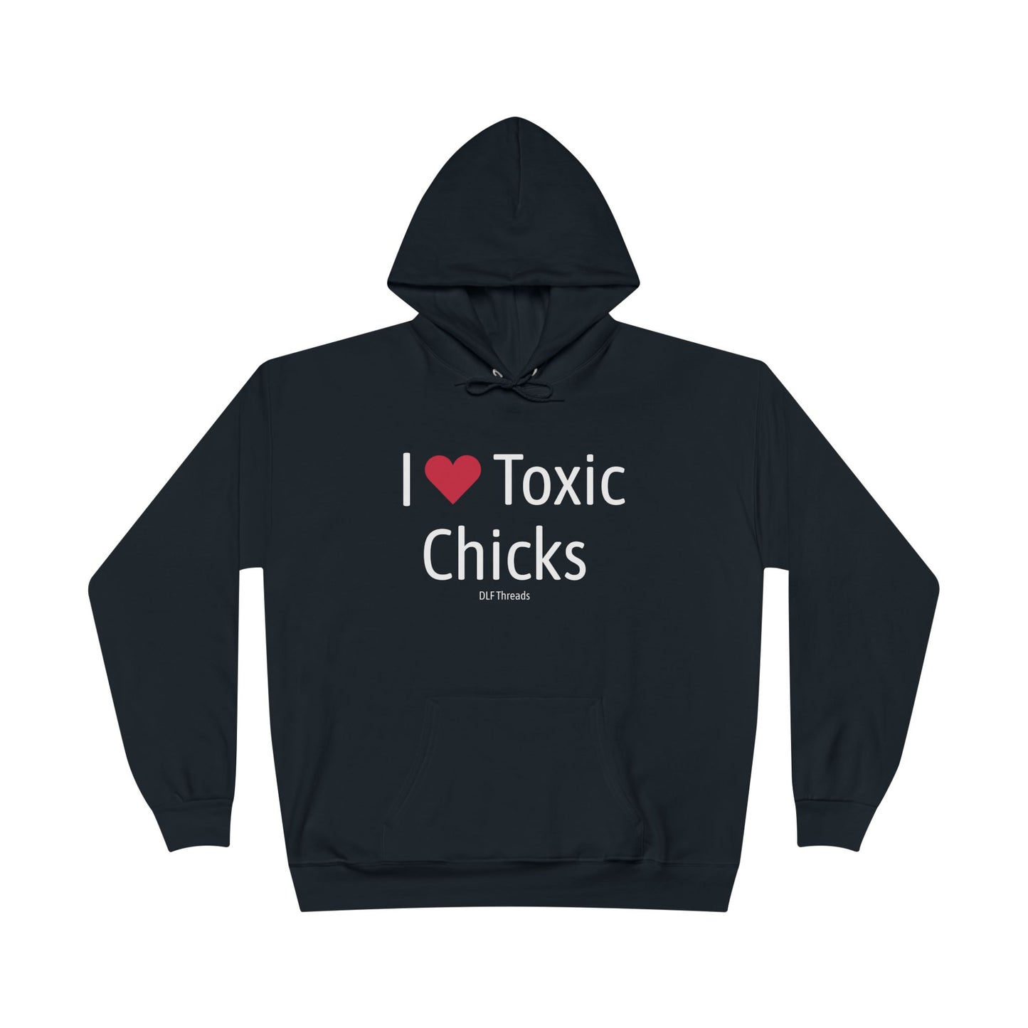 I Heart Toxic Chicks - Bold Graphic Hoodie | Unisex Pullover