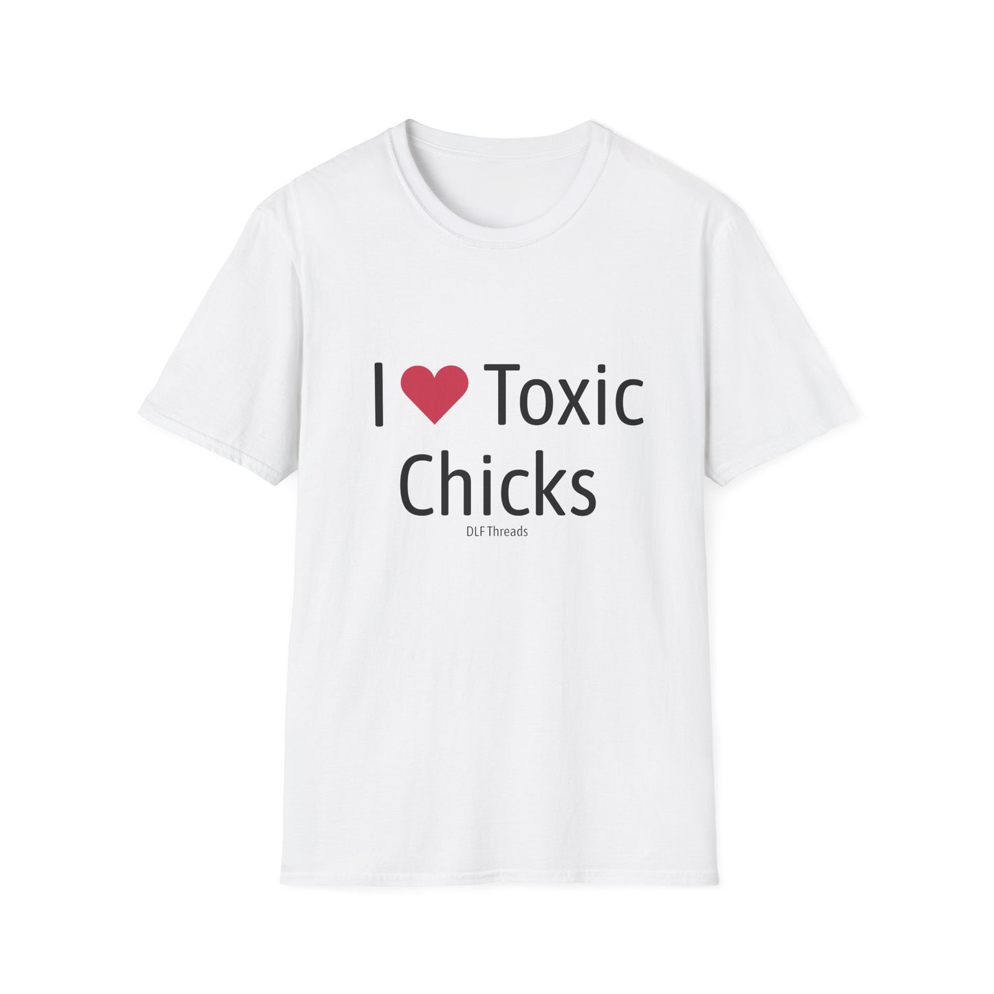 I Heart Toxic Girls - Bold Statement Graphic Tee | Unisex T-Shirt