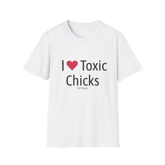 I Heart Toxic Girls - Bold Statement Graphic Tee | Unisex T-Shirt