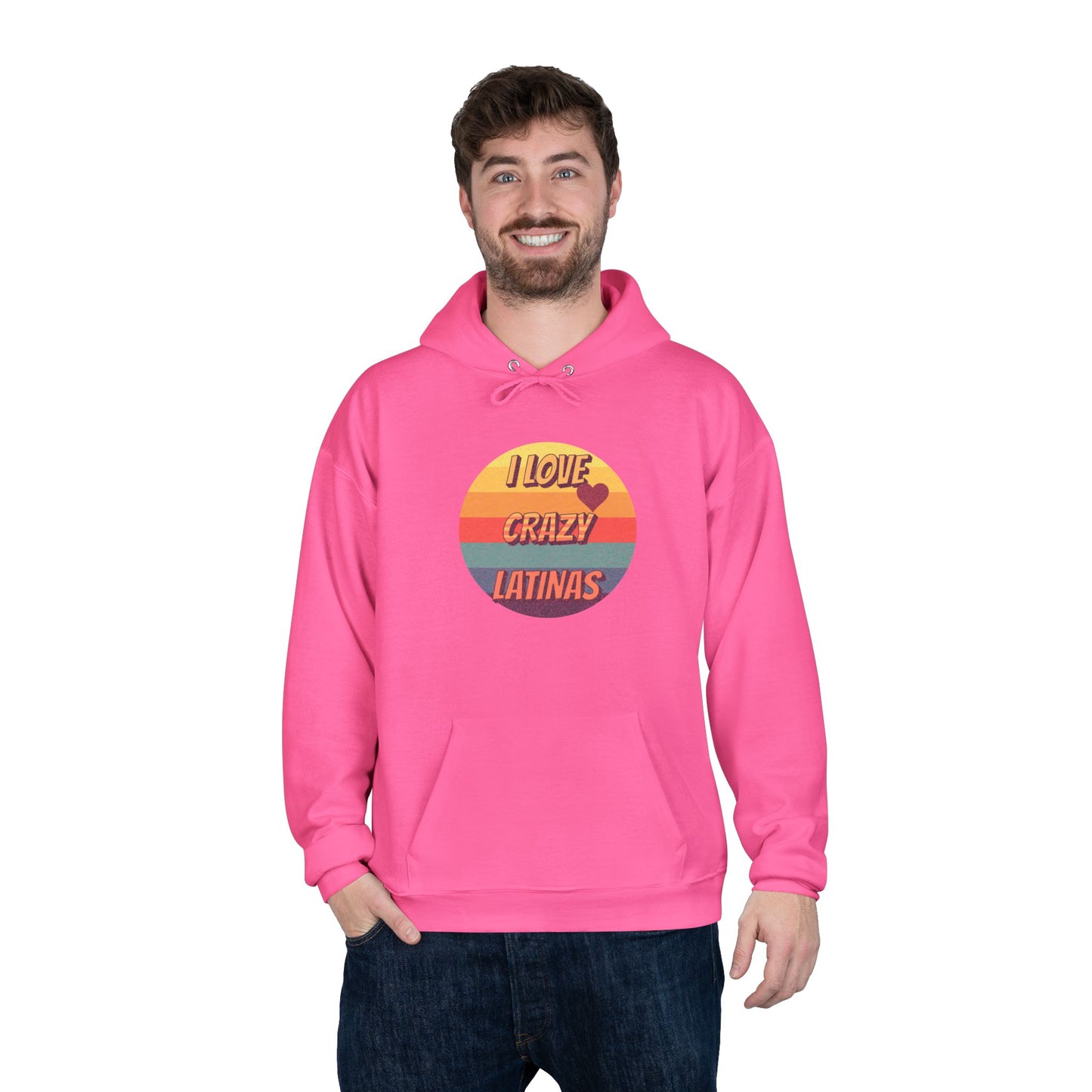 I Love Crazy Latinas - Funny Graphic Hoodie | Unisex Pullover