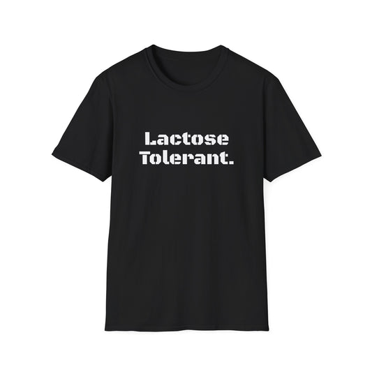 Lactose Tolerant - Funny Graphic Tee | Unisex T-Shirt