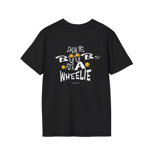 Show Me Boobs for a Wheelie - Funny Graphic T-Shirt | Unisex T-Shirt