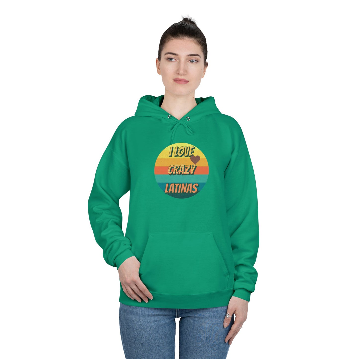 I Love Crazy Latinas - Funny Graphic Hoodie | Unisex Pullover