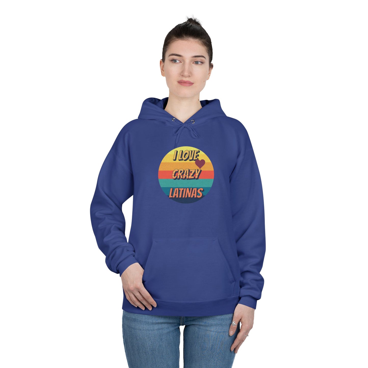 I Love Crazy Latinas - Funny Graphic Hoodie | Unisex Pullover