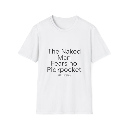 The Naked Man Fears No Pickpocket - Witty Graphic Tee | Unisex T-Shirt