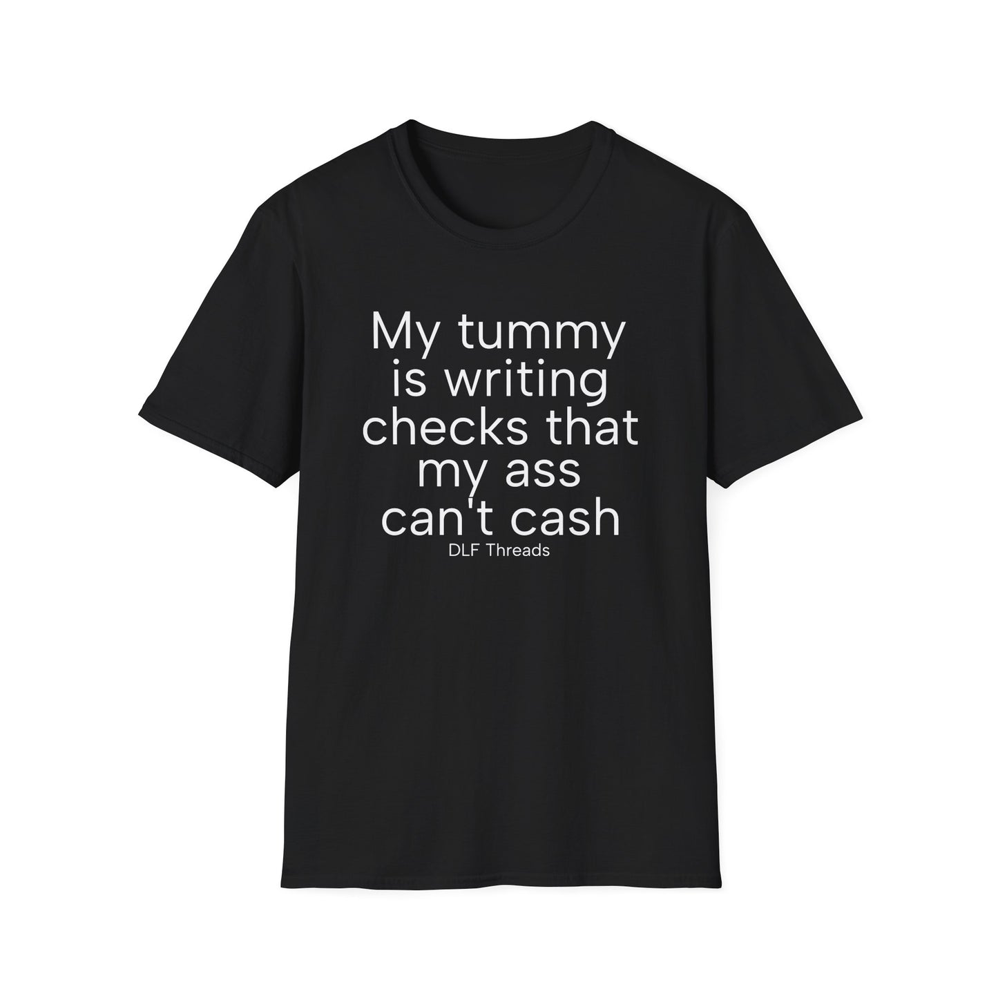 My Tummy Is Writing Checks T-Shirt – Bold Graphic Tee | Unisex Comfort Fit