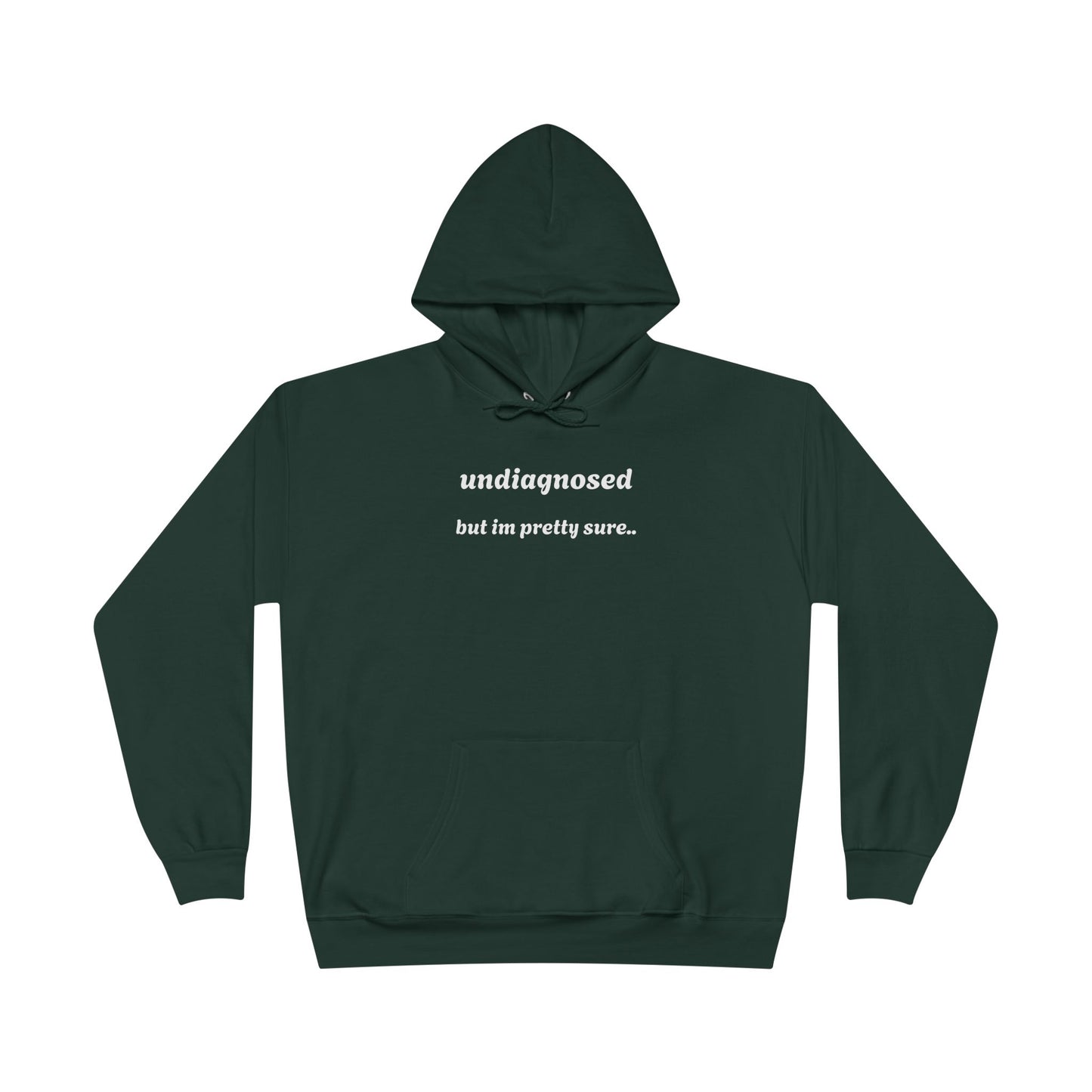 Undiagnosed but Pretty Sure - Funny Graphic Hoodie | Unisex Pullover