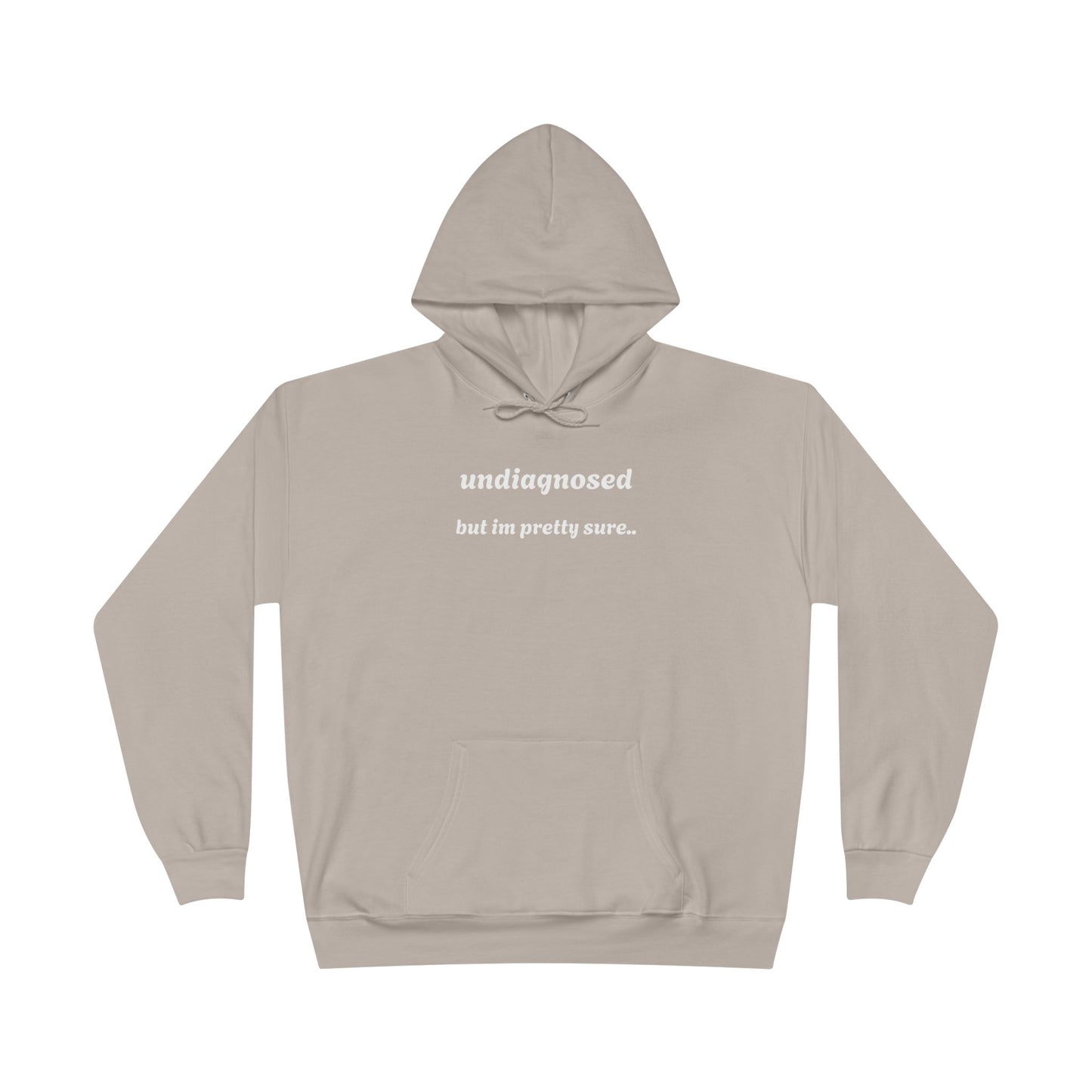 Undiagnosed but Pretty Sure - Funny Graphic Hoodie | Unisex Pullover