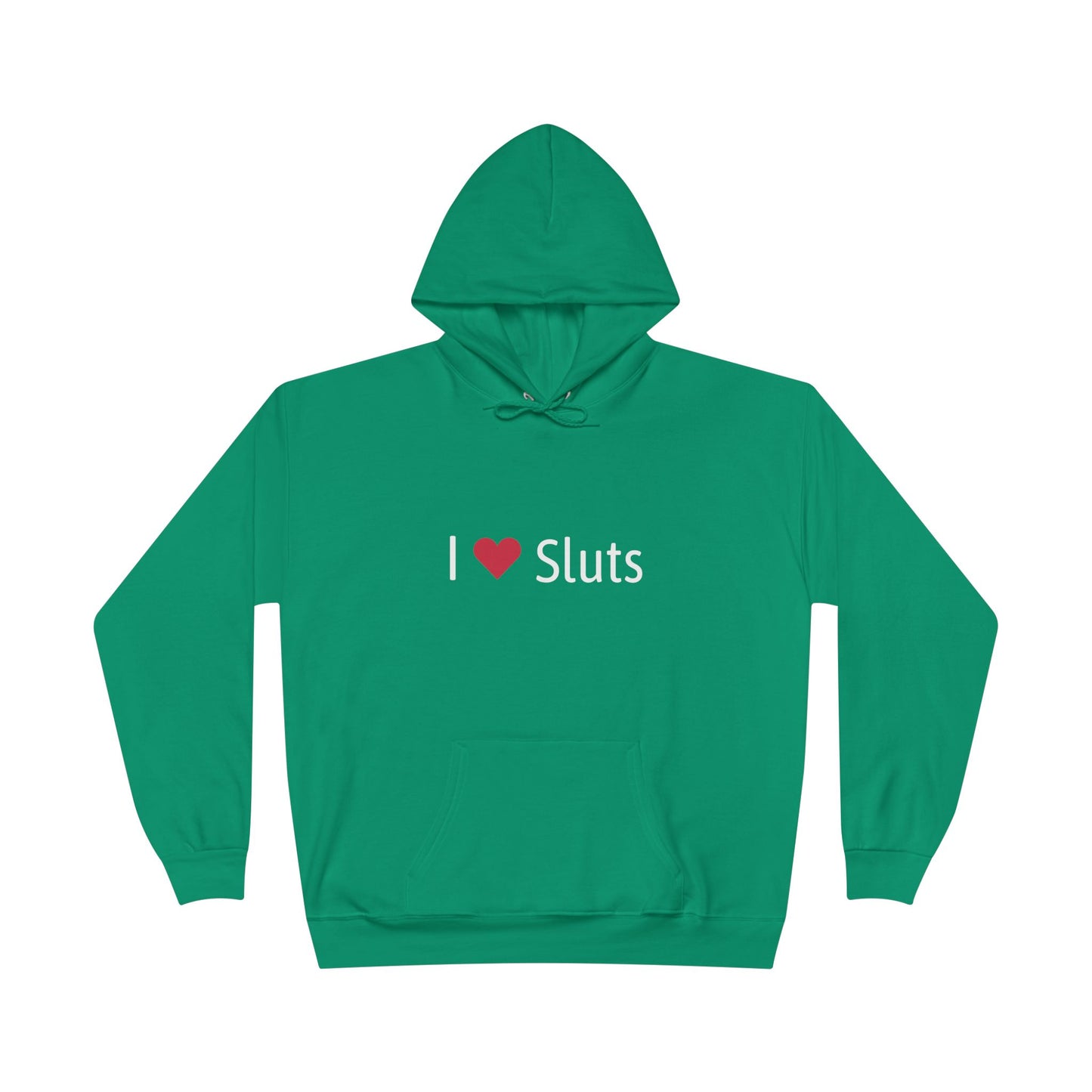 I ❤️ Sluts Hoodie – Bold Humor Sweatshirt | Unisex Fit