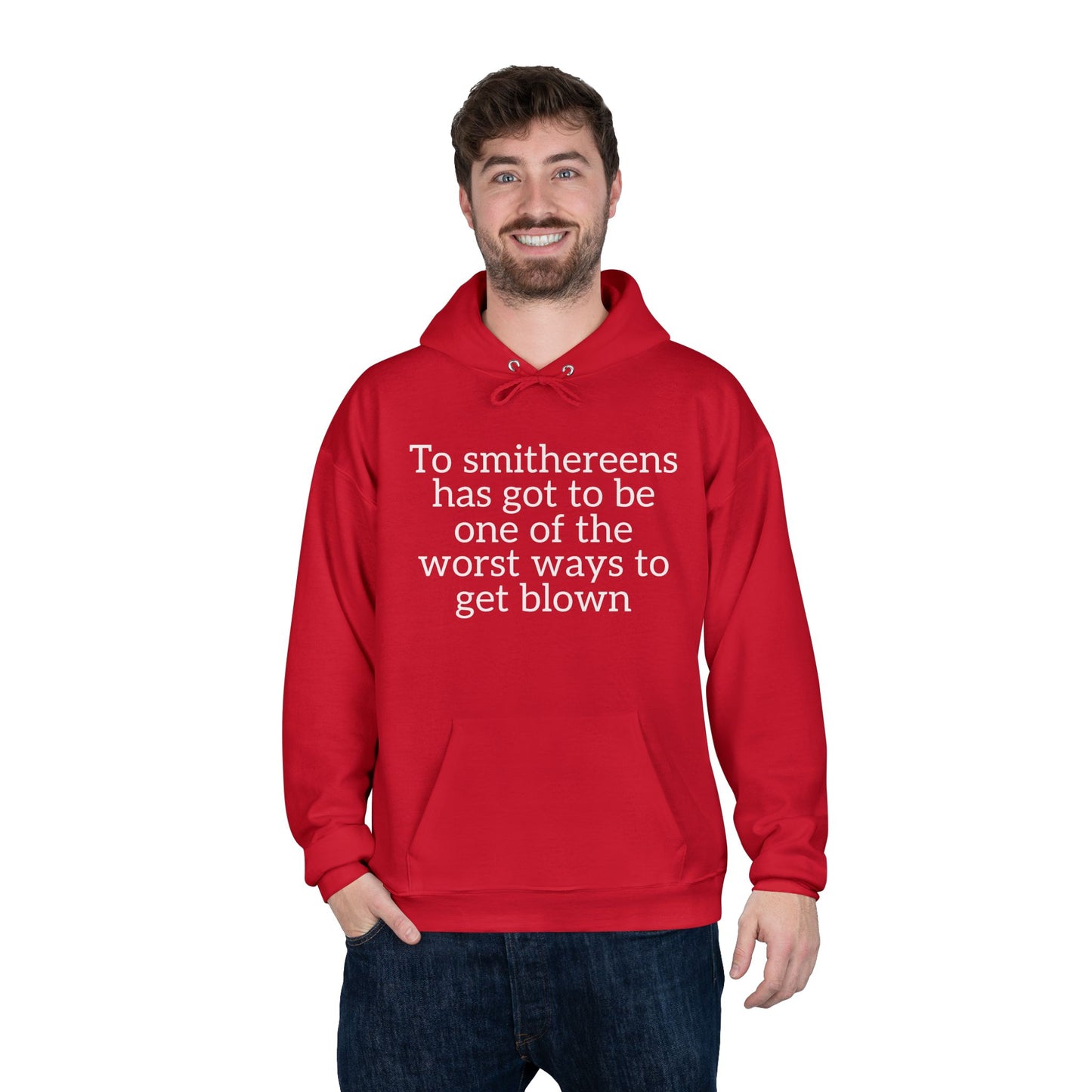 To Smithereens Hoodie – Witty Humor Sweatshirt | Unisex Fit