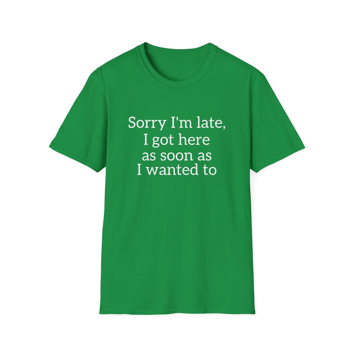 Sorry I'm Late T-Shirt – Funny Graphic Tee | Unisex Classic Fit