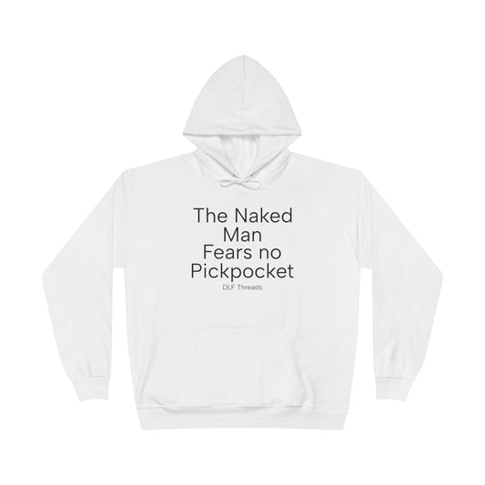 The Naked Man Fears No Pickpocket - Witty Graphic Hoodie | Unisex Pullover