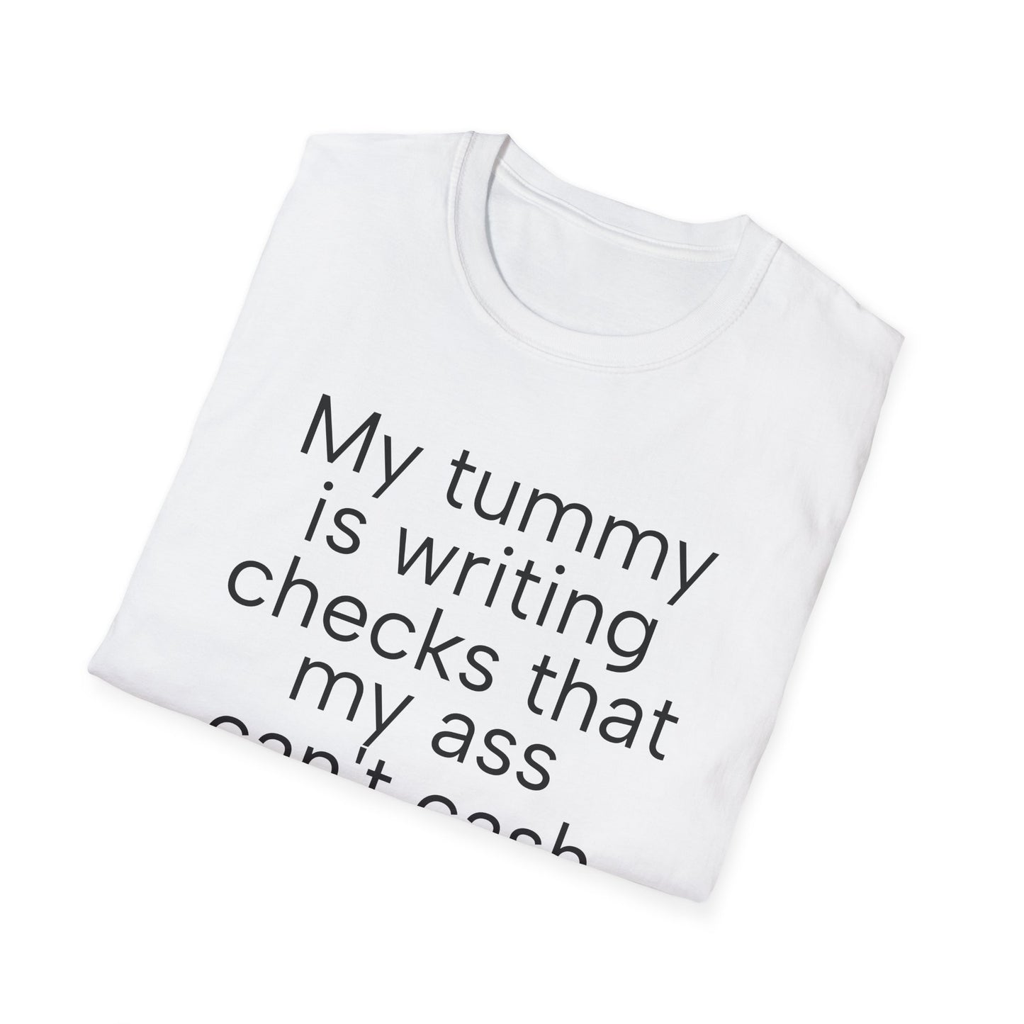 My Tummy Is Writing Checks T-Shirt – Bold Graphic Tee | Unisex Comfort Fit