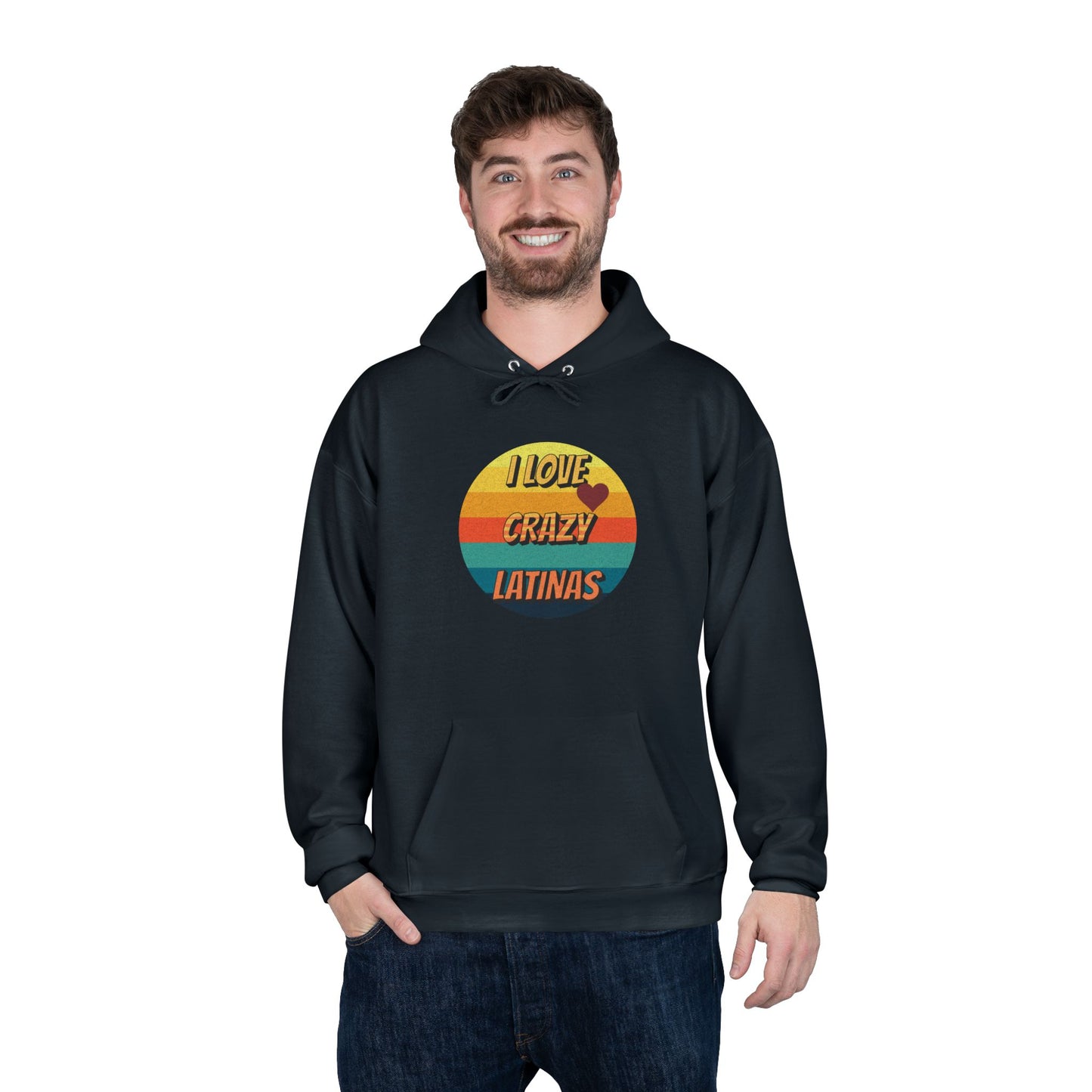 I Love Crazy Latinas - Funny Graphic Hoodie | Unisex Pullover