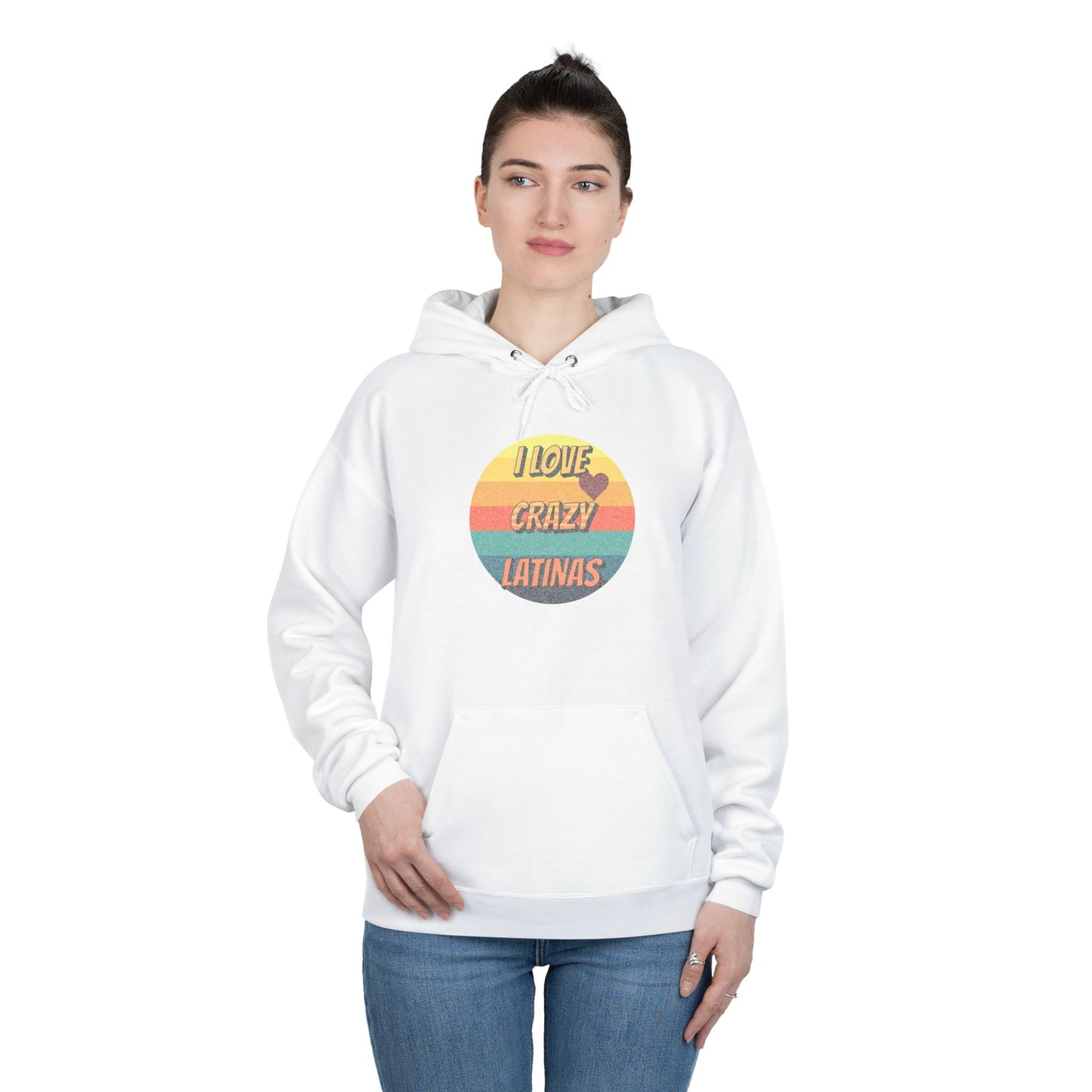 I Love Crazy Latinas - Funny Graphic Hoodie | Unisex Pullover