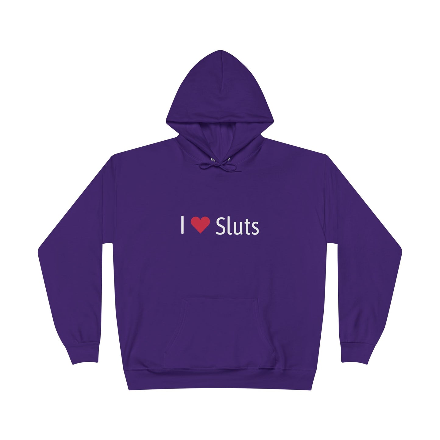 I ❤️ Sluts Hoodie – Bold Humor Sweatshirt | Unisex Fit