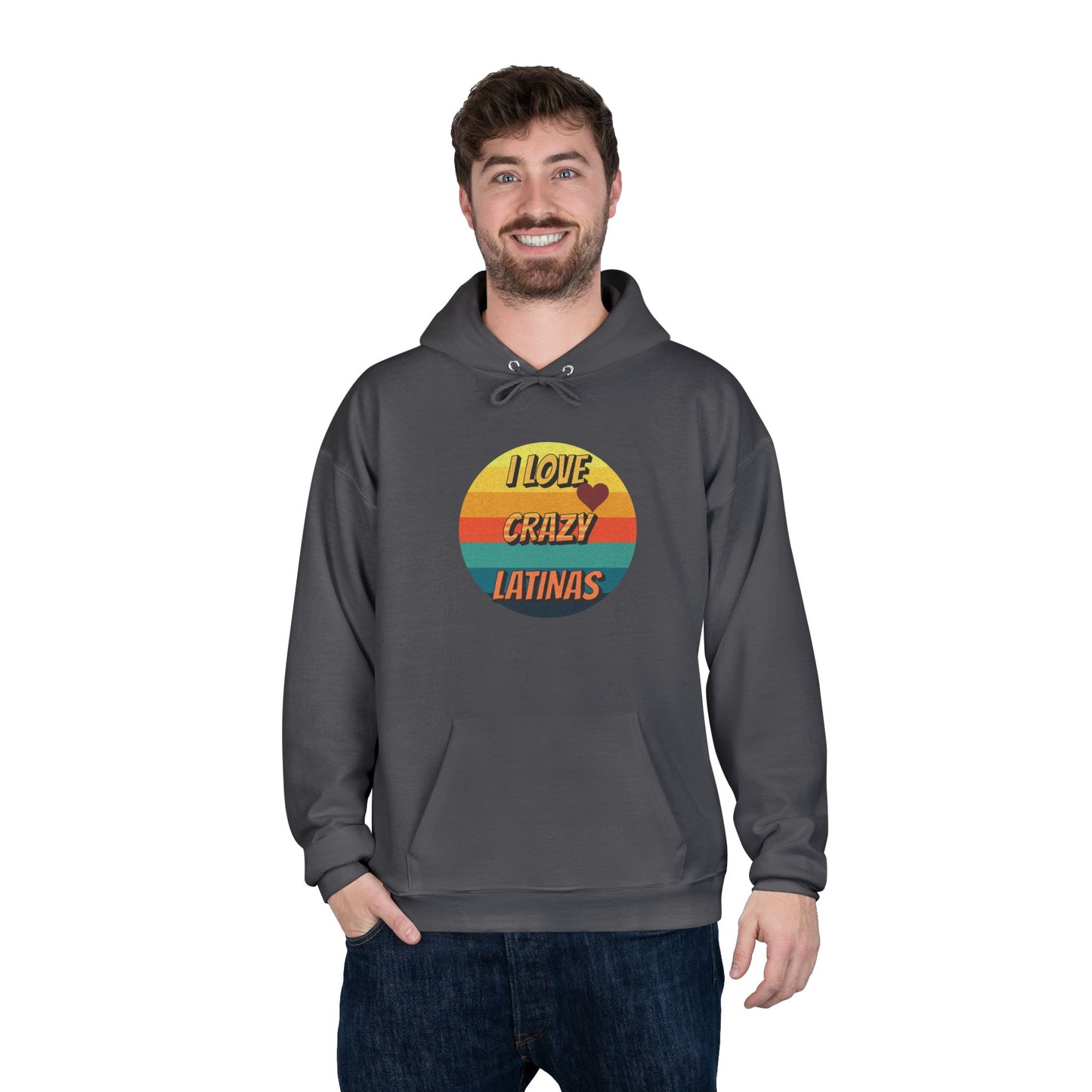 I Love Crazy Latinas - Funny Graphic Hoodie | Unisex Pullover