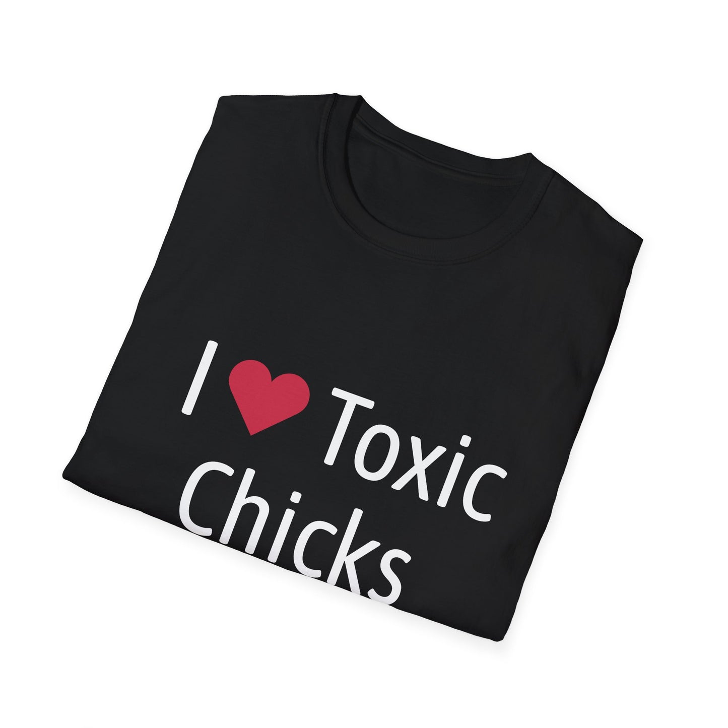 I Heart Toxic Girls - Bold Statement Graphic Tee | Unisex T-Shirt