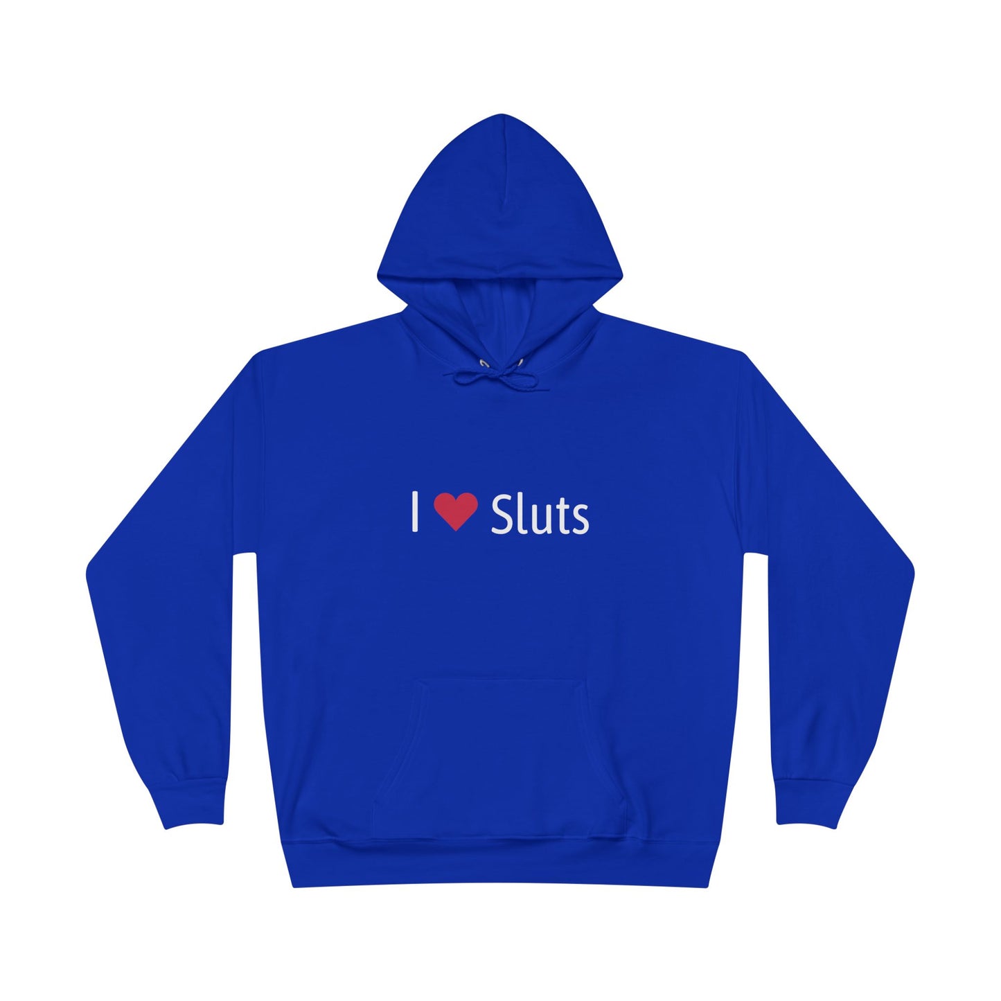 I ❤️ Sluts Hoodie – Bold Humor Sweatshirt | Unisex Fit