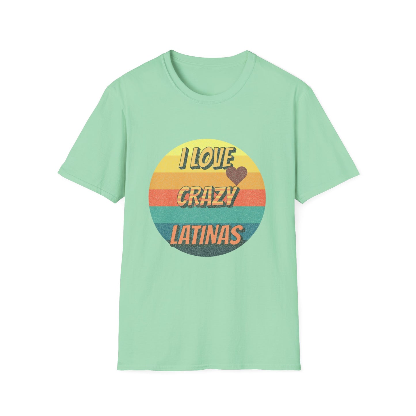 I Love Crazy Latinas - Funny Graphic Tee | Unisex T-Shirt