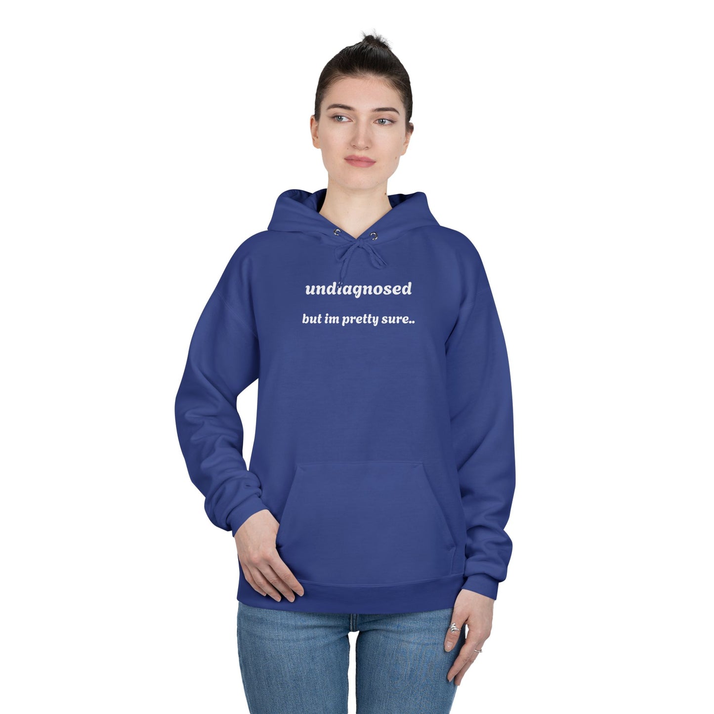 Undiagnosed but Pretty Sure - Funny Graphic Hoodie | Unisex Pullover